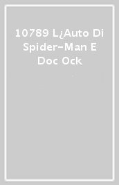 10789 L¿Auto Di Spider-Man E Doc Ock