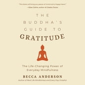 Buddha s Guide to Gratitude, The